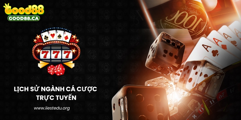 Lịch sử ngành cá cược trực tuyến