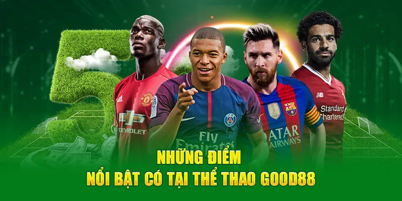 Chuyên mục Thể Thao GOOD88 – Kèo chuẩn, cập nhật nhanh