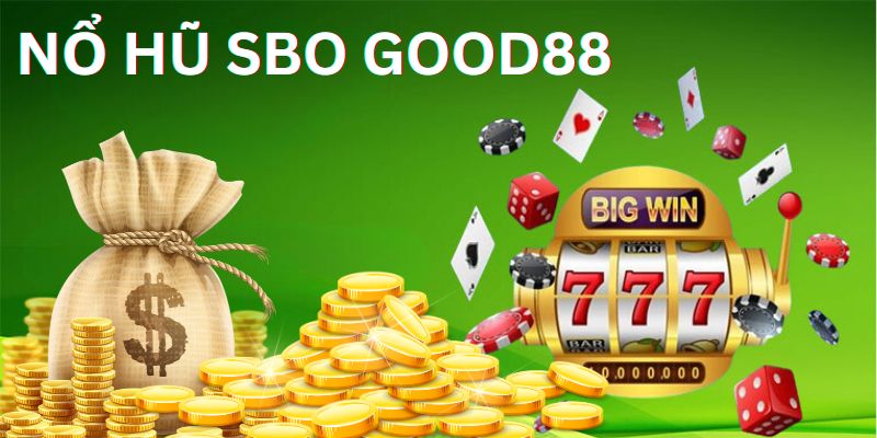 Chuyên mục Slot GOOD88 – Hơn 2.000 game, jackpot siêu lớn