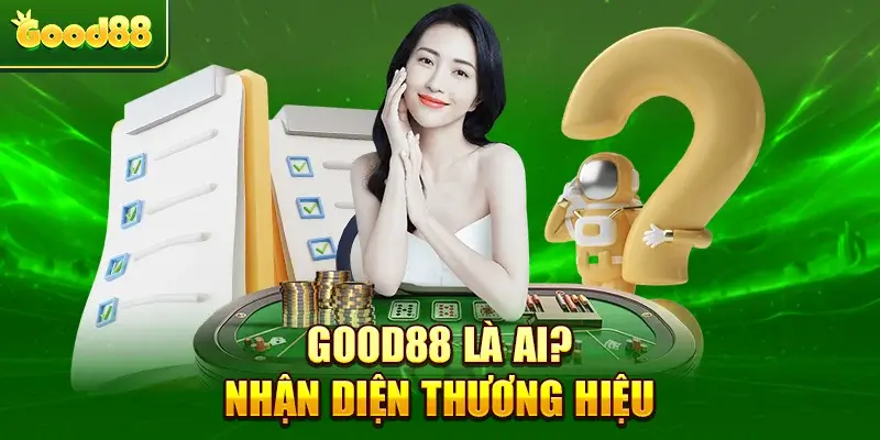 Good88 là ai? – Nhận diện thương hiệu